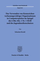 Das Verwenden von Kennzeichen verfassungswidriger Organisationen in Computerspielen im Spiegel des § 86a Abs. 1 Nr. 1 StGB und d