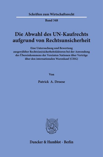 Die Abwahl des UN-Kaufrechts aufgrund von Rechtsunsicherheit.