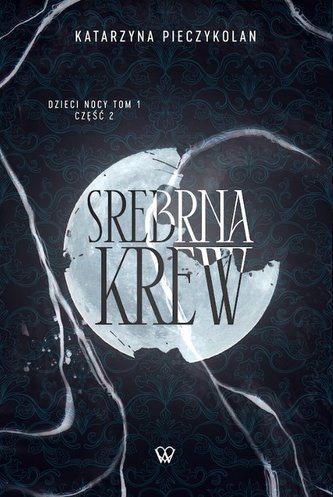 Srebrna Krew Część 1 Tom 2