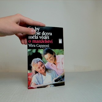 Co by i moje dcera měla vědět o manželství