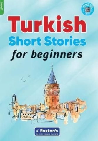 Turkish Short Stories for Beginners - Based on a comprehensive grammar and vocabulary framework (CEFR A1) - with quizzes