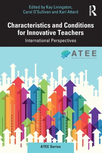 Characteristics and Conditions for Innovative Teachers Characteristics and Conditions for Innovative Teachers