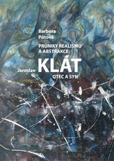 Průnik realismu a abstrakce: Jaroslav Klát otec a syn
