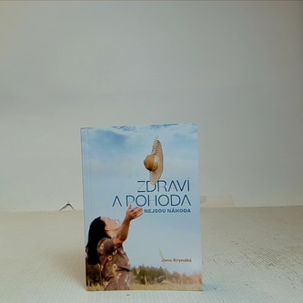 Zdraví a pohoda - nejsou náhoda