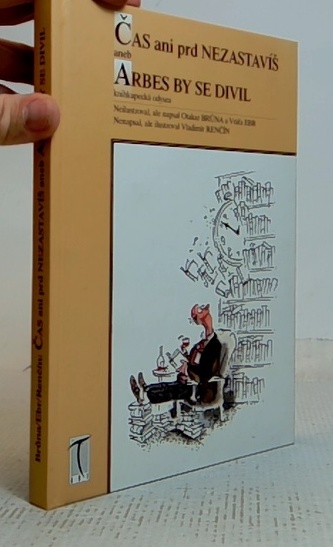 Čas ani prd nezastavíš aneb Arbes by se divil