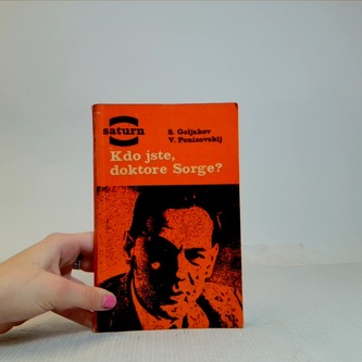Kdo jste doktore Sorge ?