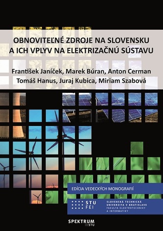 Obnoviteľné zdroje na Slovensku a ich vplyv na elektrizačnú sústavu Obnoviteľné zdroje na Slovensku a ich vplyv na elektrizačnú sústavu