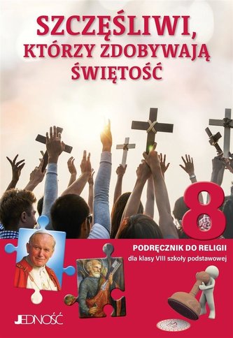 Religia SP 8 Szczęśliwi, którzy zdobywają... podr. Religia SP 8 Szczęśliwi, którzy zdobywają... podr.