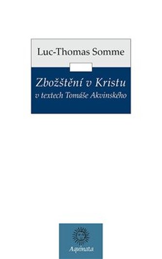 Zbožštění v Kristu v textech Tomáše Akvinského