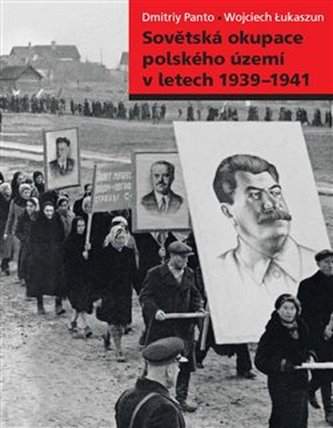 Sovětská okupace polského území v letech 1939-1941 (Dmitrij Ivanovič Panto, 2019)