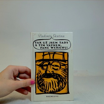 Tak už jsem tady s tím vápnem, pane Werichu!