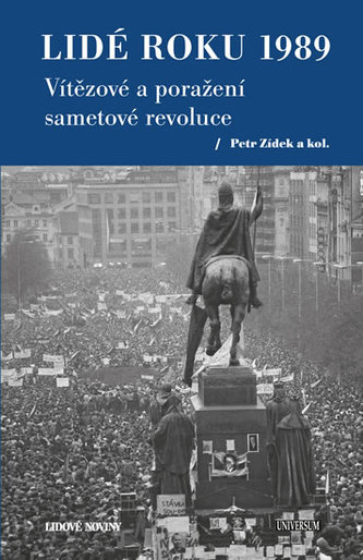 Lidé roku 1989 : vítězové a poražení sametové revoluce (Petr Žídek, 2019)