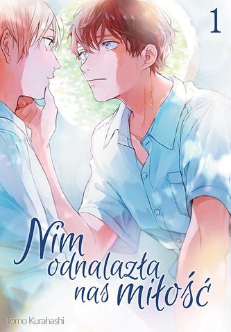 Nim odnalazła nas miłość. Tom 1 Nim odnalazła nas miłość. Tom 1