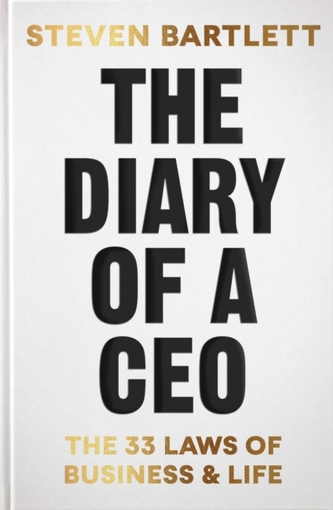 The Diary of a CEO: The 33 Laws of Business and Life The Diary of a CEO: The 33 Laws of Business and Life