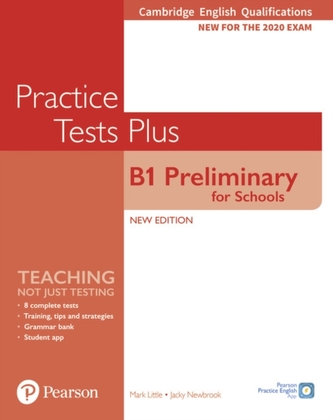 Practice Tests Plus B1 Preliminary for Schools Cambridge Exams 2020 Student´s Book without key Practice Tests Plus B1 Preliminary for Schools Cambridge Exams 2020 Student´s Book without key