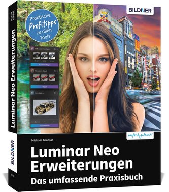 Luminar Neo Erweiterungen - Das umfassende Praxisbuch! Luminar Neo Erweiterungen - Das umfassende Praxisbuch!