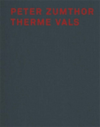 Peter Zumthor Therme Vals