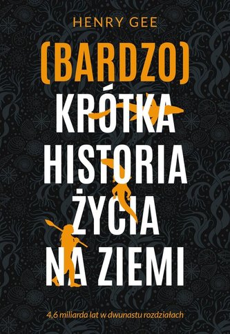 (Bardzo) krótka historia życia na Ziemi. (Bardzo) krótka historia życia na Ziemi.