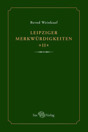Leipziger Merkwürdigkeiten - II -