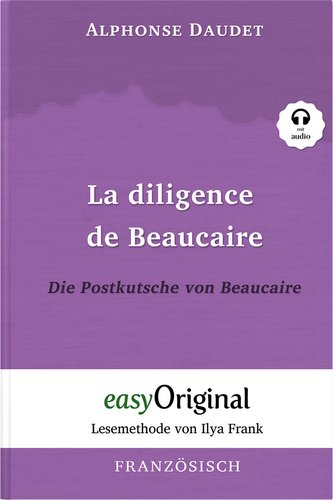 La diligence de Beaucaire / Die Postkutsche von Beaucaire (Buch + Audio-CD) - Lesemethode von Ilya Frank - Zweisprachige Ausgabe