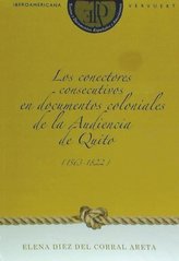 Los conectores consecutivos en documentos coloniales de la audiencia de Quito, 1563-1822