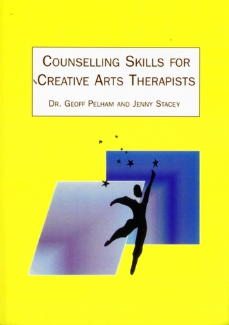 Counselling Skills for Creative Arts Therapists Counselling Skills for Creative Arts Therapists