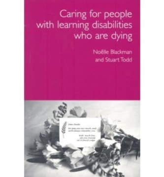 Care for Dying People with Learning Disabilities Care for Dying People with Learning Disabilities