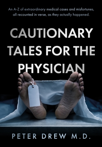 Cautionary Tales for the Physician Cautionary Tales for the Physician