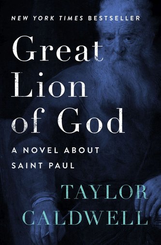 Great Lion of God: A Novel about Saint Paul