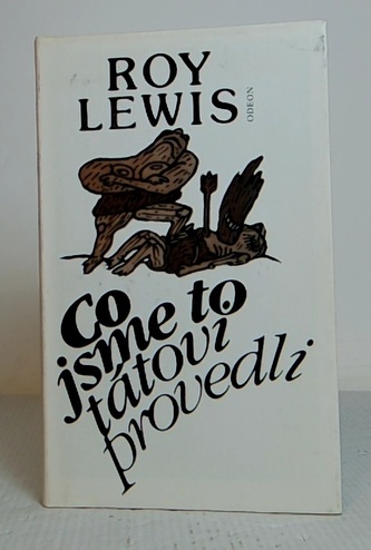 Co jsme to tátovi provedli