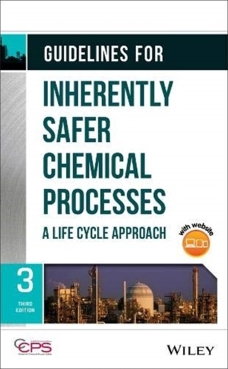 Guidelines for Inherently Safer Chemical Processes