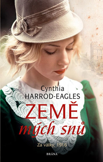 Země mých snů: za války, 1916 (Cynthia Harrod-Eagles, 2019)