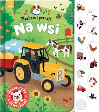 Słucham i poznaję. Na wsi. Książeczka z dźwiękami Słucham i poznaję. Na wsi. Książeczka z dźwiękami