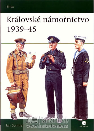 Královské námořnictvo 1939-45 (Ian Sumner, 2007) Královské námořnictvo 1939-45 (Ian Sumner, 2007)
