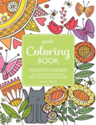 Posh Adult Coloring Book Inspired Garden: Soothing Designs for Fun & Relaxation Posh Adult Coloring Book Inspired Garden: Soothing Designs for Fun & Relaxation
