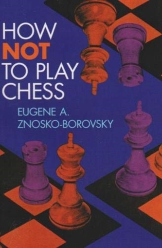 How Not To Play Chess How Not To Play Chess