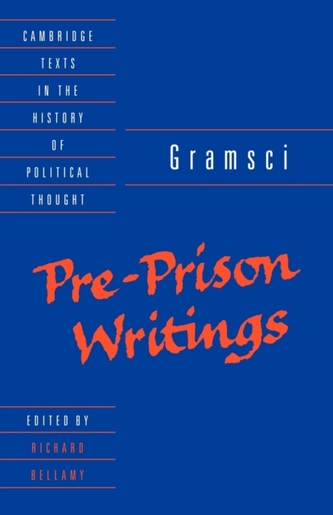 Gramsci: Pre-Prison Writings Gramsci: Pre-Prison Writings
