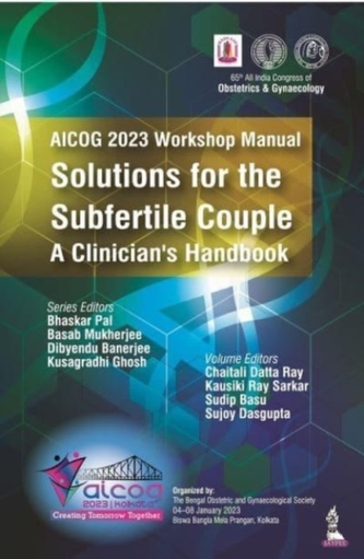 AICOG 2023 Workshop Manual: Solutions for the Subfertile Couple AICOG 2023 Workshop Manual: Solutions for the Subfertile Couple