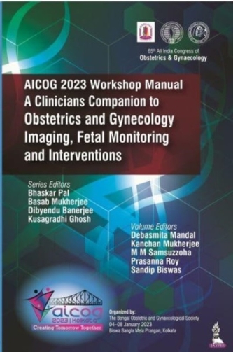AICOG 2023 Workshop Manual: A Clinicians Companion to Obstetrics and Gynecology Imaging, Fetal Monitoring and Interventi AICOG 2023 Workshop Manual: A Clinicians Companion to Obstetrics and Gynecology Imaging, Fetal Monitoring and Interventi
