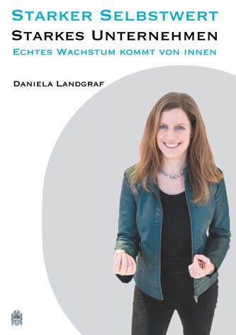 Starker Selbstwert - Starkes Unternehmen Starker Selbstwert - Starkes Unternehmen