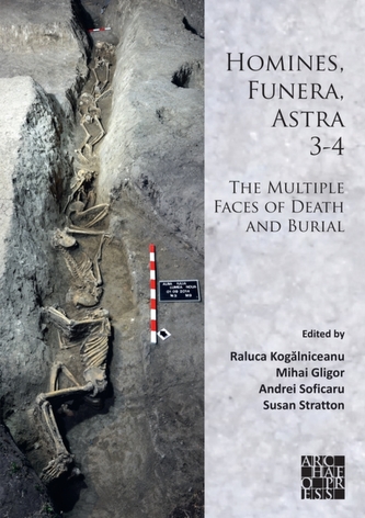 Homines, Funera, Astra 3-4: The Multiple Faces of Death and Burial Homines, Funera, Astra 3-4: The Multiple Faces of Death and Burial