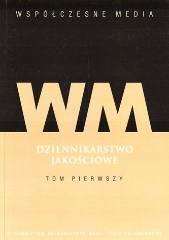 Dziennikarstwo jakościowe T.1