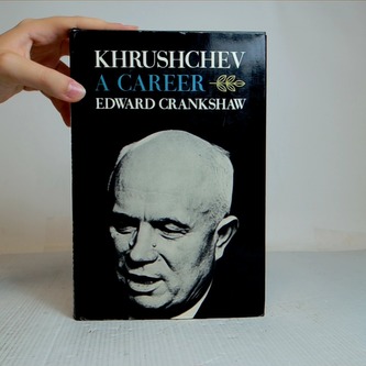 KHRUSHCHEV: A Career