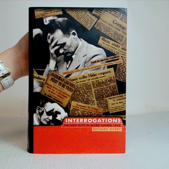 Interrogations: The Nazi Elite in Allied Hands, 1945