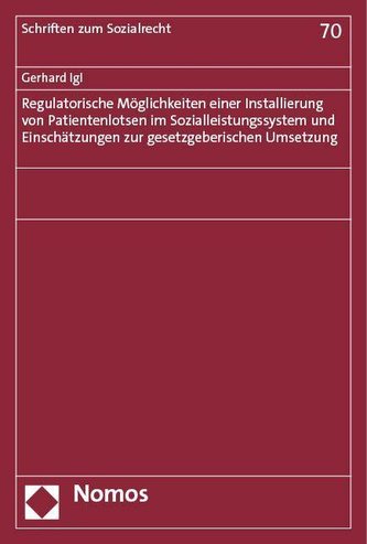 Regulatorische Möglichkeiten einer Installierung von Patientenlotsen im Sozialleistungssystem und Einschätzungen zur gesetzgeber