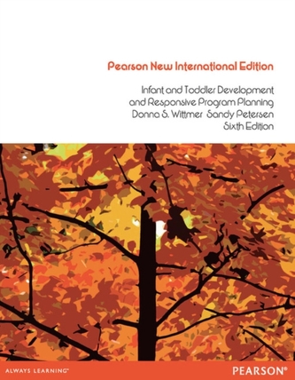 Infant and Toddler Development and Responsive Program Planning: Pearson New International Edition