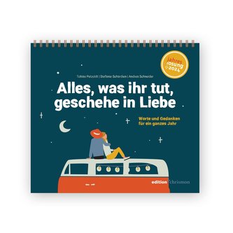 Alles, was ihr tut, geschehe in Liebe - Der Monatskalender zur Jahreslosung 2024