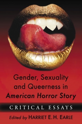 Gender, Sexuality and Queerness in American Horror Story Gender, Sexuality and Queerness in American Horror Story