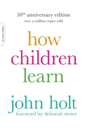 How Children Learn, 50th anniversary edition How Children Learn, 50th anniversary edition