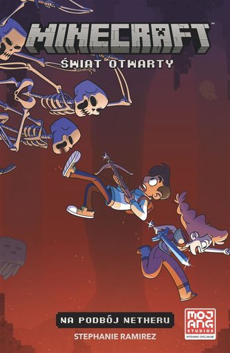 Minecraft. Świat Otwarty T.1 Na podbój Netheru Minecraft. Świat Otwarty T.1 Na podbój Netheru